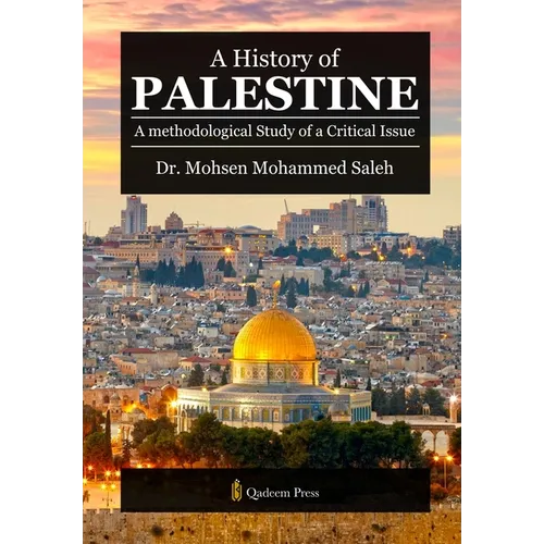 A History of Palestine: A methodological Study of a Critical Issue