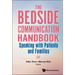 Bedside Communication Handbook, The: Speaking with Patients and Families