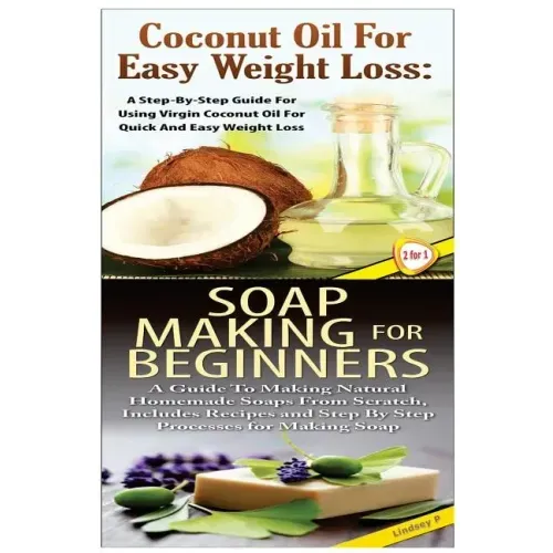 Coconut Oil for Easy Weight Loss & Soap Making For Beginners