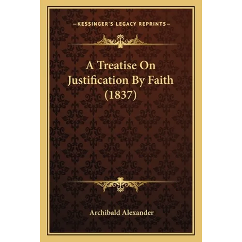 A Treatise On Justification By Faith (1837)