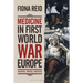 Medicine in First World War Europe: Soldiers, Medics, Pacifists