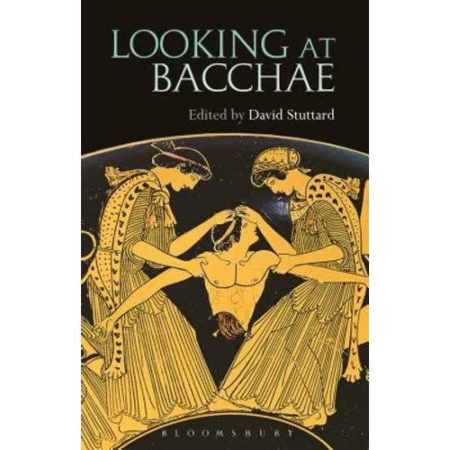 Looking at Bacchae