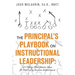 The Principal's Playbook on Instructional Leadership: 23 Things That Matter Most for Improving Student Achievement
