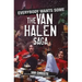 Everybody Wants Some: The Van Halen Saga