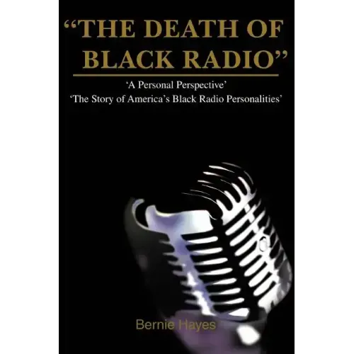 The Death of Black Radio: The Story of America's Black Radio Personalities