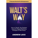 Walt's Way: How to 'Disnify' Your Business Using the Magical Marketing Strategies of Walt Disney: 17 Success Secrets for Entrepreneurs