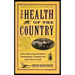 The Health of the Country: How American Settlers Understood Themselves and Their Land