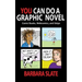 You Can Do a Graphic Novel: Comic Books, Webcomics, and Strips