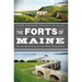 The Forts of Maine: Silent Sentinels of the Pine Tree State