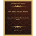 Abd Allah, Teacher, Healer: A Sequel to And It Was Told of a Certain Potter