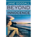 Beyond Innocence: An Autobiography in Letters: The Later Years