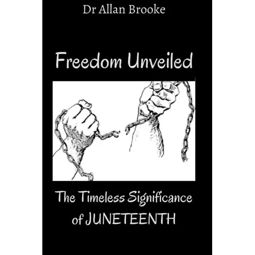 Freedom Unveiled: The Timeless Significance of Juneteenth