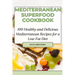 Mediterranean Superfood Cookbook: 100 Healthy and Delicious Mediterranean Recipes for a Low-Fat Diet