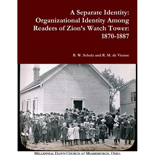 A Separate Identity: Organizational Identity Among Readers of Zion's Watch Tower: 1870-1887