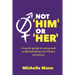 Not 'Him' or 'Her': A Quick Guide to Using and Understanding Non-Binary Pronouns