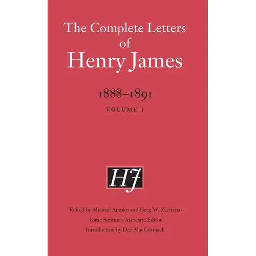 The Complete Letters of Henry James, 1888-1891: Volume 1