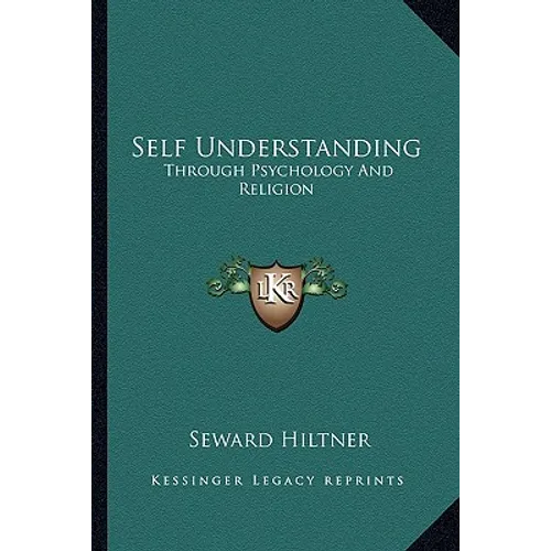 Self Understanding: Through Psychology And Religion
