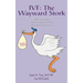 Ivf: The Wayward Stork: What to expect, who to expect it from, and surviving it all.
