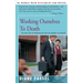 Working Ourselves to Death: The High Cost of Workaholism and the Rewards of Recovery