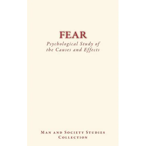 Fear: Psychological Study of the Causes and Effects