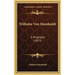 Wilhelm Von Humboldt: A Biography (1853)