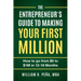 The Entrepreneur's Guide to Making Your First Million: How to Go from $0 to $1M in 12 to 18 Months