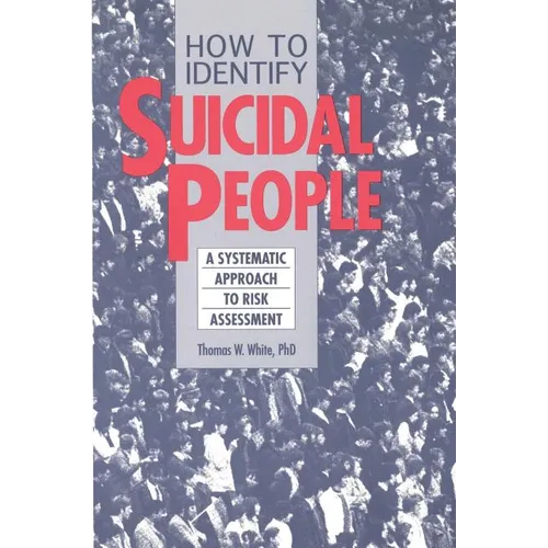 How to Identify Suicidal People: A Step-By-Step Assessment System