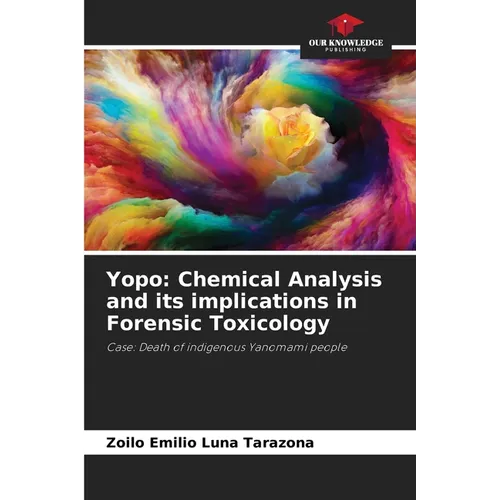 Yopo: Chemical Analysis and its implications in Forensic Toxicology