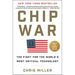 Chip War: The Fight for the World's Most Critical Technology