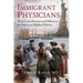 Immigrant Physicians: Their Contributions and Influence on American Medical History