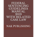 Federal Sentencing Guidelines Manual 2019 with Related Case Law