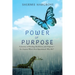 Power of Purpose: My Journey of Finding My Superpowers, While Navigating Through Pain