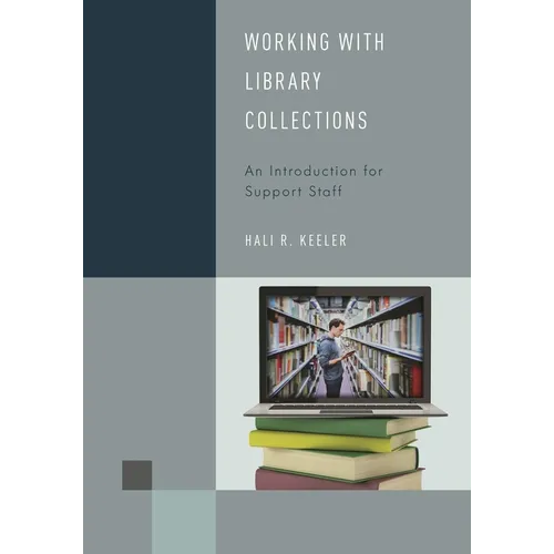Working with Library Collections: An Introduction for Support Staff