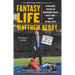 Fantasy Life: The Outrageous, Uplifting, and Heartbreaking World of Fantasy Sports from the Guy Who's Lived It