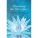 Becoming the BlueLotus: A Reiki Level Two Handbook