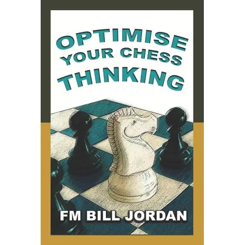 Optimise Your Chess Thinking