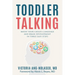 Toddler Talking: Boost Your Child's Language and Brain Development in Three Easy Steps