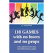 110 Games No Losers, No Props: Collaboration and Cooperation Games