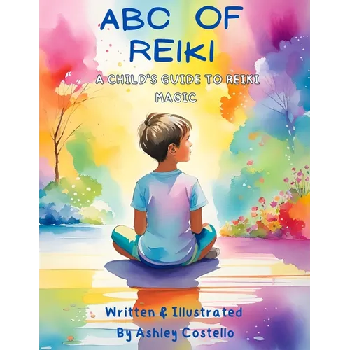 ABC of Reiki: A Child's Guide to Reiki Magic