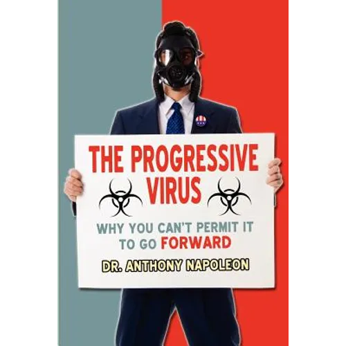 The Progressive Virus: Why You Can't Permit it to Go Forward