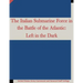 The Italian Submarine Force in the Battle of the Atlantic: Left in the Dark
