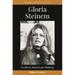 Gloria Steinem: A Life in American History