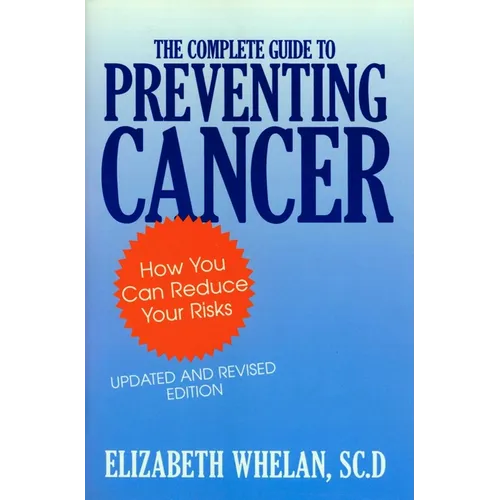 The Complete Guide to Preventing Cancer