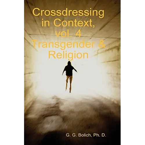 Crossdressing in Context, vol. 4 Transgender & Religion
