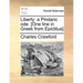 Liberty: A Pindaric Ode. [one Line in Greek from Epictitus]