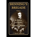 Benning's Brigade: Volume 1, a History and Roster of the Fifteenth Georgia