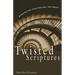 Twisted Scriptures: Breaking Free from Churches That Abuse