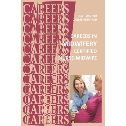 Careers in Midwifery: Certified Nurse-Midwife