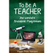 To Be A TEACHER: The World's Greatest Profession
