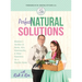 Perfect Natural Solutions: Momma's Toolbox of Herbs, Oils, Homeopathy, & Other Remedies for a Healthy Home